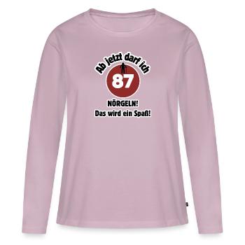 87th birthday From now on I can nag - fun - Women's Premium Organic Long Sleeve Shirt - dusky pink - Front - Julia (174cm)