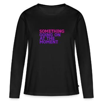 Quelque chose se passe en ce moment - T-shirt manches longues Premium bio Femme - noir - Devant - Julia (174cm)