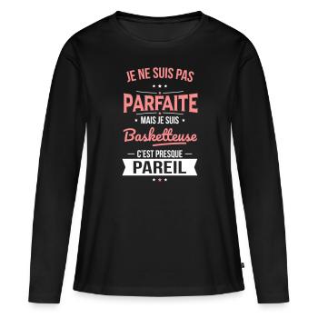Je ne suis pas parfaite mais je suis basketteuse - T-shirt manches longues Premium bio Femme - noir - Devant - Julia (174cm)