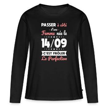Anniversaire - Née 14 Septembre Frôler perfection - T-shirt manches longues Premium bio Femme - noir - Devant - Julia (174cm)