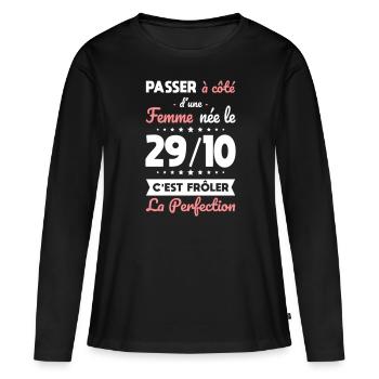 Anniversaire - Née 29 Octobre Frôler perfection - T-shirt manches longues Premium bio Femme - noir - Devant - Julia (174cm)