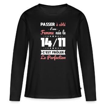 Anniversaire - Née 14 Novembre Frôler perfection - T-shirt manches longues Premium bio Femme - noir - Devant - Julia (174cm)