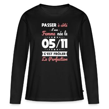 Anniversaire - Née 5 Novembre Frôler perfection - T-shirt manches longues Premium bio Femme - noir - Devant - Julia (174cm)