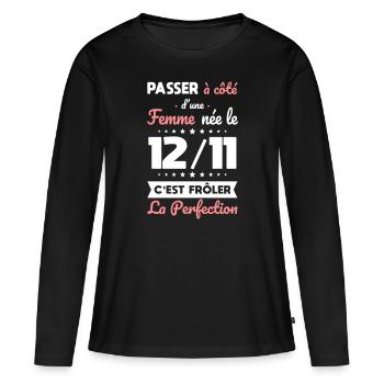 Anniversaire - Née 12 Novembre Frôler perfection - T-shirt manches longues Premium bio Femme - noir - Devant - Julia (174cm)