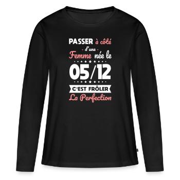 Anniversaire - Née le 5 Décembre Frôler perfection - T-shirt manches longues Premium bio Femme - noir - Devant - Julia (174cm)