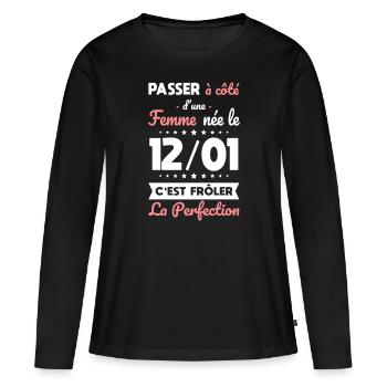 Anniversaire - Née le 12 Janvier Frôler perfection - T-shirt manches longues Premium bio Femme - noir - Devant - Julia (174cm)
