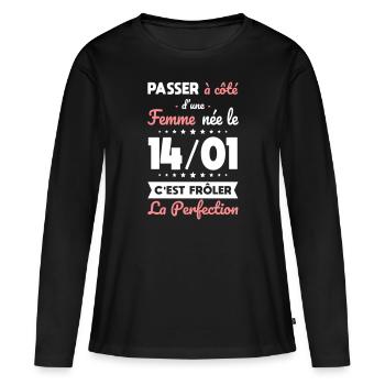 Anniversaire - Née le 14 Janvier Frôler perfection - T-shirt manches longues Premium bio Femme - noir - Devant - Julia (174cm)