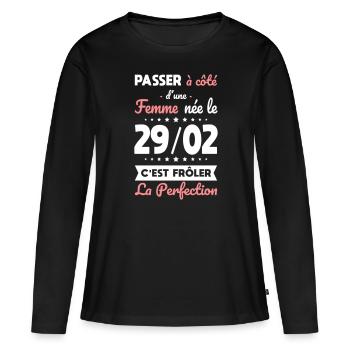 Anniversaire - Née le 29 Février Frôler perfection - T-shirt manches longues Premium bio Femme - noir - Devant - Julia (174cm)