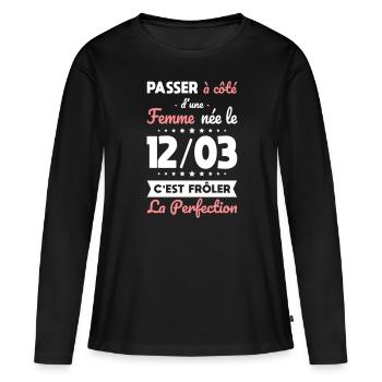 Anniversaire - Née le 12 Mars Frôler perfection - T-shirt manches longues Premium bio Femme - noir - Devant - Julia (174cm)