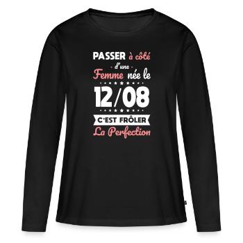 Anniversaire - Née le 12 Août Frôler perfection - T-shirt manches longues Premium bio Femme - noir - Devant - Julia (174cm)