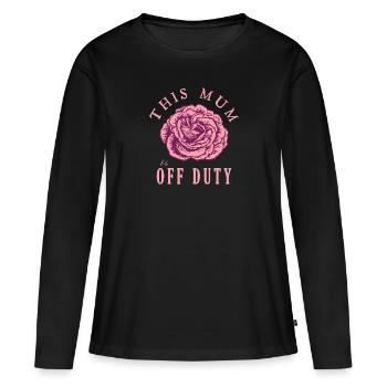 This Mum Is Off Duty - Women's Premium Organic Long Sleeve Shirt - black - Front - Julia (174cm)