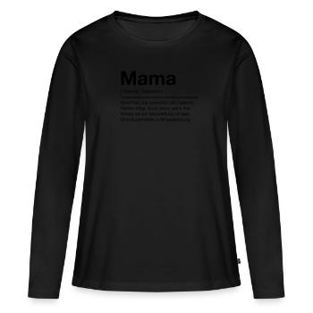 Mama - Frauen Premium Bio Langarmshirt - Schwarz - Vorne - Julia (174cm)
