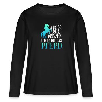 Vergiss den Prinzen ich nehm das Pferd Prinz - Frauen Premium Bio Langarmshirt - Schwarz - Vorne - Julia (174cm)