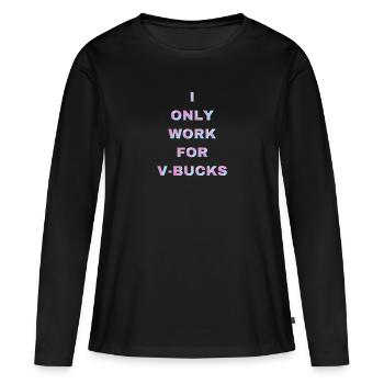 JE TRAVAILLE UNIQUEMENT POUR DES V-BUCKS! Battle Pass Fortn ite - T-shirt manches longues Premium bio Femme - noir - Devant - Julia (174cm)