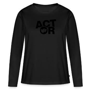 Travail d’acteur - Acteur - T-shirt manches longues Premium bio Femme - noir - Devant - Julia (174cm)