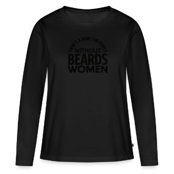 Barbe complète et porteur de barbe Cheveux de barbe Moustache - T-shirt manches longues Premium bio Femme - noir - Devant - Julia (174cm)