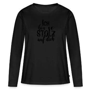 Ich bin so stolz auf dich Spruch Anerkennung - Frauen Premium Bio Langarmshirt - Schwarz - Vorne - Julia (174cm)