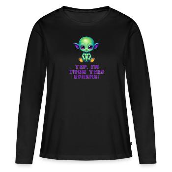 YEP, I'M FROM THIS SPHERE! Süßes Alien Baby - Frauen Premium Bio Langarmshirt - Schwarz - Vorne - Julia (174cm)