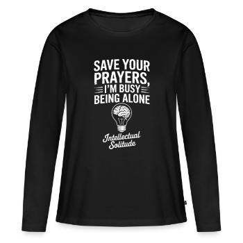 Solitude intellectuelle : Épargnez vos prières - T-shirt manches longues Premium bio Femme - noir - Devant - Julia (174cm)
