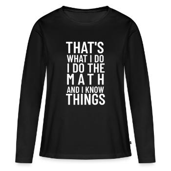 Professeur de mathématiques drôle, Amour des mathématiques, cadeau pour un nerd - T-shirt manches longues Premium bio Femme - noir - Devant - Julia (174cm)