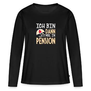 ICH BIN DANN MAL IN PENSION - Frauen Premium Bio Langarmshirt - Schwarz - Vorne - Julia (174cm)