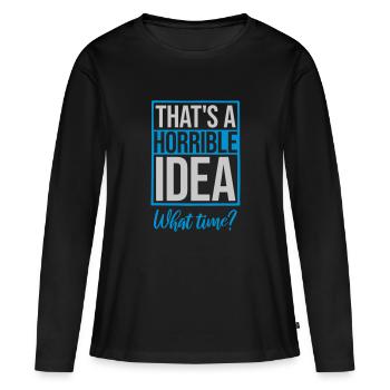 C’est une idée horrible - T-shirt manches longues Premium bio Femme - noir - Devant - Julia (174cm)