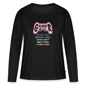 Gamer Girl Shut Up Boys - Women's Premium Organic Long Sleeve Shirt - black - Front - Julia (174cm)