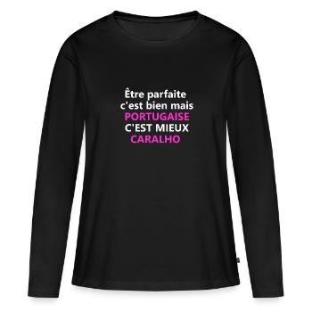 être parfaite mais PORTUGAISE c'est mieux - T-shirt manches longues Premium bio Femme - noir - Devant - Julia (174cm)