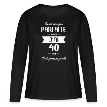 Anniversaire 40 ans - Pas parfaite mais 40 ans - T-shirt manches longues Premium bio Femme - noir - Devant - Julia (174cm)