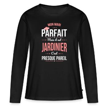 Mon mari n'est pas parfait mais il est jardinier - T-shirt manches longues Premium bio Femme - noir - Devant - Julia (174cm)