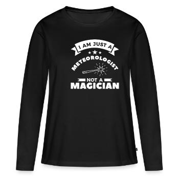 Je ne suis qu’un météorologue, pas un magicien - T-shirt manches longues Premium bio Femme - noir - Devant - Julia (174cm)