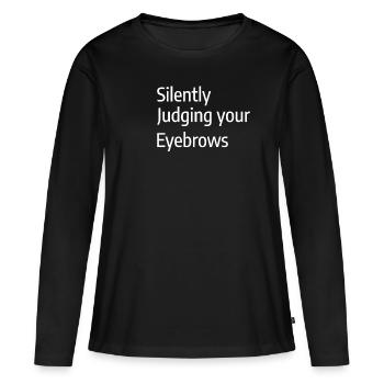 Juger silencieusement votre maquilleuse de sourcils - T-shirt manches longues Premium bio Femme - noir - Devant - Julia (174cm)