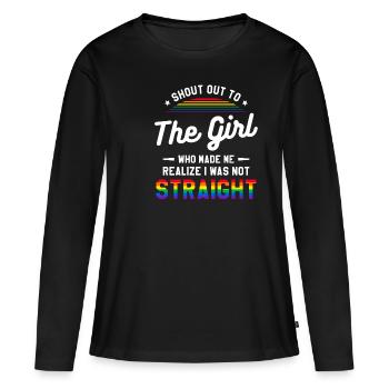 Shout Out To The Girl Who Made Me Realize I Was - Frauen Premium Bio Langarmshirt - Schwarz - Vorne - Julia (174cm)