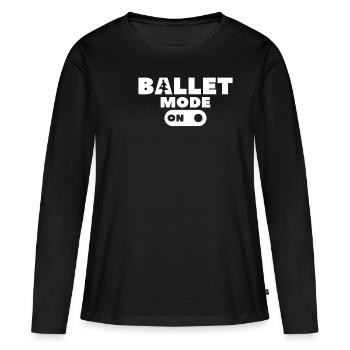 Ballet Mode On Dancer - Frauen Premium Bio Langarmshirt - Schwarz - Vorne - Julia (174cm)
