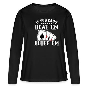 Si vous ne pouvez pas battre 'Em Bluff' Em Casino Poker Cards - T-shirt manches longues Premium bio Femme - noir - Devant - Julia (174cm)