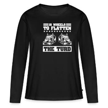 18 Wheels To Flatten The Turd For A Trucker - Frauen Premium Bio Langarmshirt - Schwarz - Vorne - Julia (174cm)