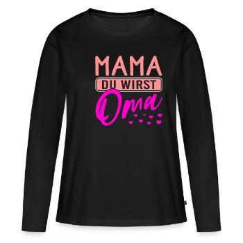 Mama du wirst Oma - Frauen Premium Bio Langarmshirt - Schwarz - Vorne - Julia (174cm)
