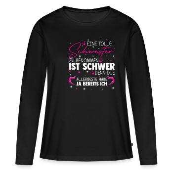 Eine Tolle Schwester Zu Bekommen Ist Schwer Beste - Frauen Premium Bio Langarmshirt - Schwarz - Vorne - Julia (174cm)