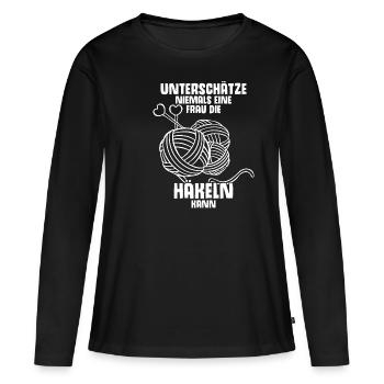 Unterschätze Niemals eine Frau Die Häkeln Kann Spr - Frauen Premium Bio Langarmshirt - Schwarz - Vorne - Julia (174cm)