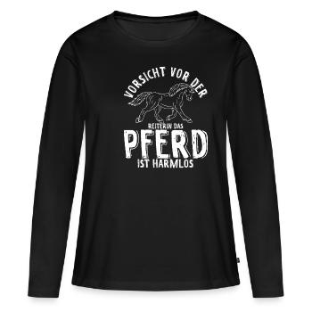 Vorsicht Vor Der Reiterin Das Pferd Ist harmlos - - Frauen Premium Bio Langarmshirt - Schwarz - Vorne - Julia (174cm)