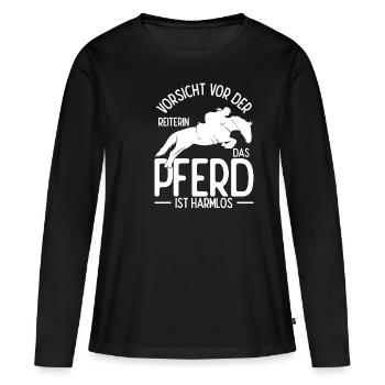 Vorsicht Vor Der Reiterin Das Pferd Ist harmlos - - Frauen Premium Bio Langarmshirt - Schwarz - Vorne - Julia (174cm)