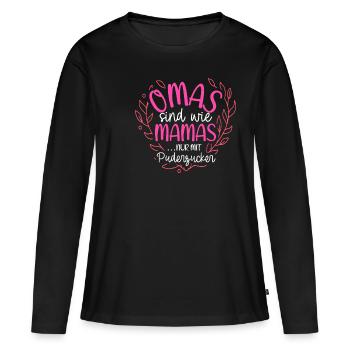 OMAS sind wie MAMAS nur mit Puderzucker - Geschenk - Frauen Premium Bio Langarmshirt - Schwarz - Vorne - Julia (174cm)