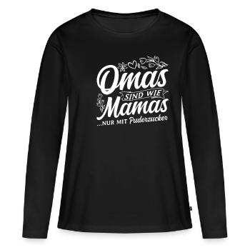 OMAS sind wie MAMAS nur mit Puderzucker - Geschenk - Frauen Premium Bio Langarmshirt - Schwarz - Vorne - Julia (174cm)