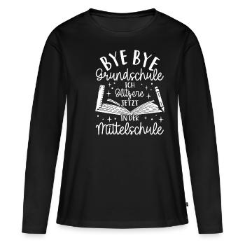 BYE BYE Grundschule ICH GLITZERE JETZT IN DER Mitt - Frauen Premium Bio Langarmshirt - Schwarz - Vorne - Julia (174cm)