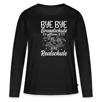 BYE BYE Grundschule ICH GLITZERE JETZT IN DER Real - Frauen Premium Bio Langarmshirt - Schwarz - Vorne - Julia (174cm)
