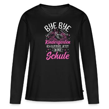 BYE BYE Grundschule ICH GLITZERE JETZT IN DER Schu - Frauen Premium Bio Langarmshirt - Schwarz - Vorne - Julia (174cm)