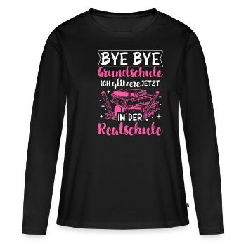 BYE BYE Grundschule ICH GLITZERE JETZT IN DER Real - Frauen Premium Bio Langarmshirt - Schwarz - Vorne - Julia (174cm)