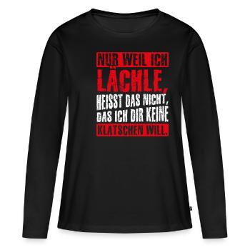 Weil Ich Lächle Heißt Nicht Das Ich Dir Keine Klat - Frauen Premium Bio Langarmshirt - Schwarz - Vorne - Julia (174cm)