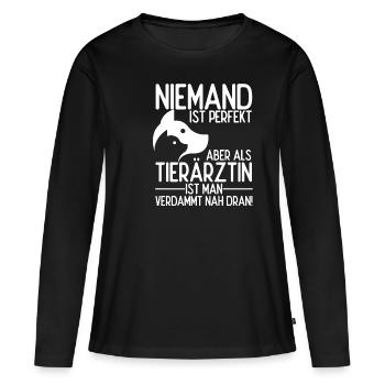Niemand ist perfekt aber als Tierärztin ist man na - Frauen Premium Bio Langarmshirt - Schwarz - Vorne - Julia (174cm)