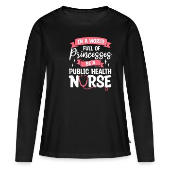 Dans un monde plein de princesses, soyez une santé publique - T-shirt manches longues Premium bio Femme - noir - Devant - Julia (174cm)